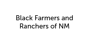 Black Farmers and Ranchers of NM